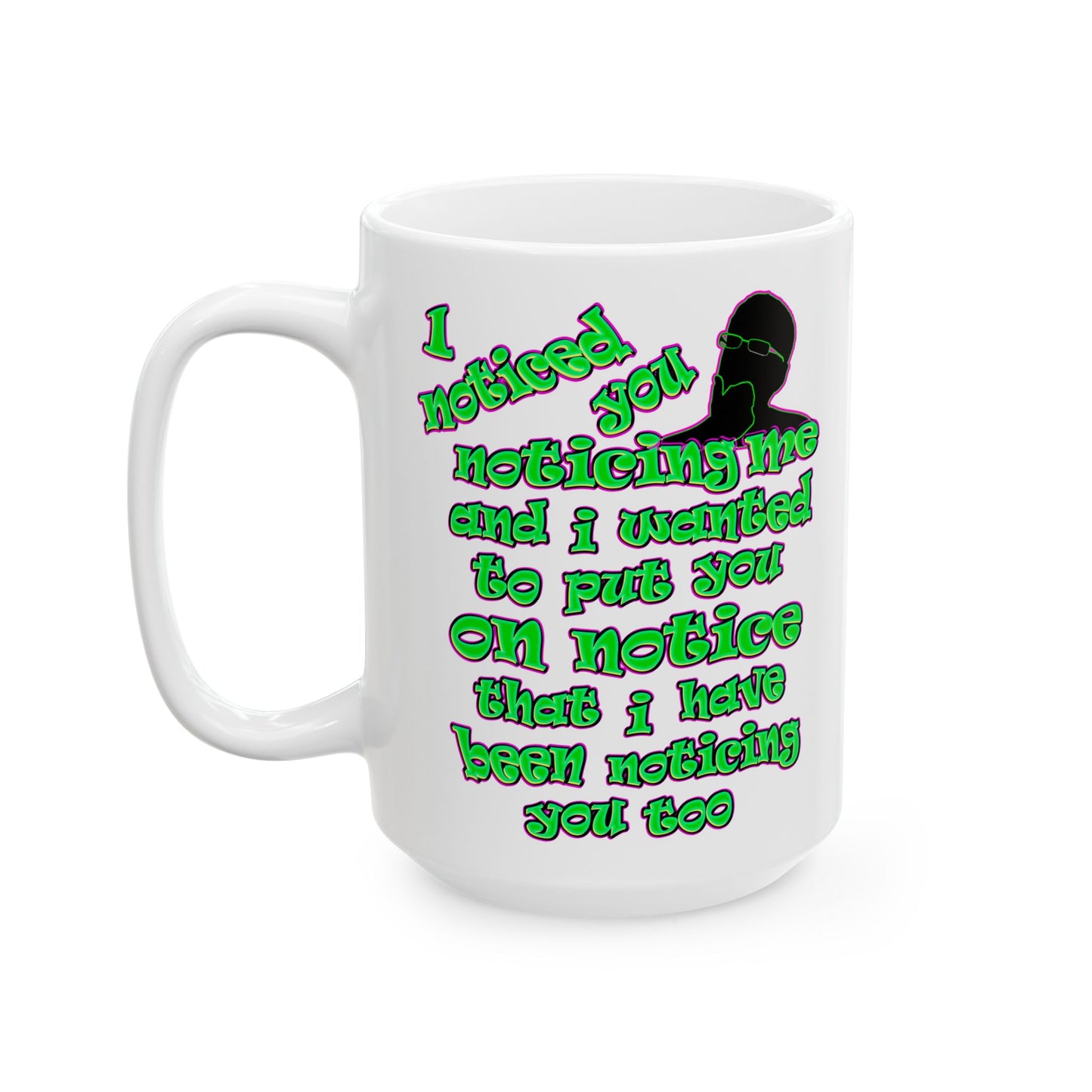 noticed you noticing - White Mug