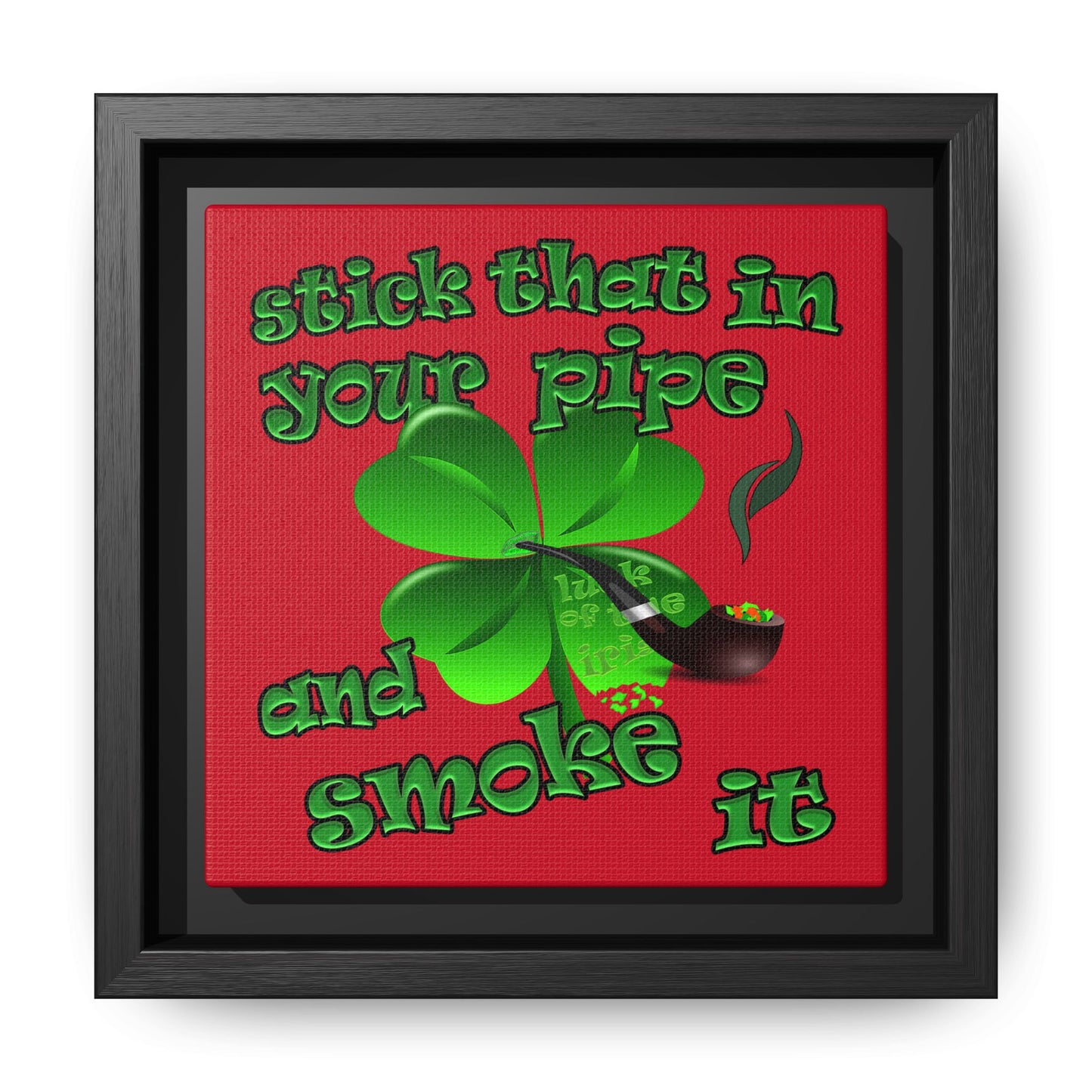 stick that in your pipe and smoke it - framed canvas art (dark red)