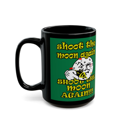 shoot the moon again - Black Mug (dark green)