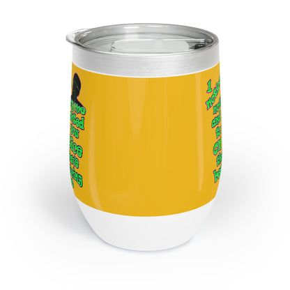 noticed you noticing - Chill Wine Tumbler (yellow)