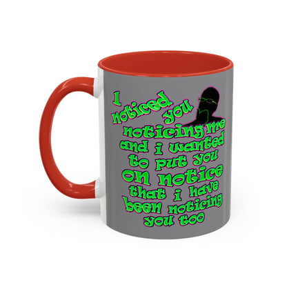 noticed you noticing - Accent Mug (grey)