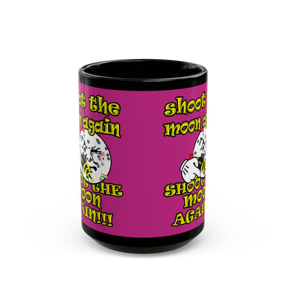 shoot the moon again - Black Mug (pink)