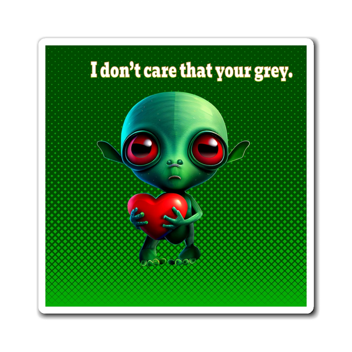 I don't care that your grey - Magnets - (logo green)