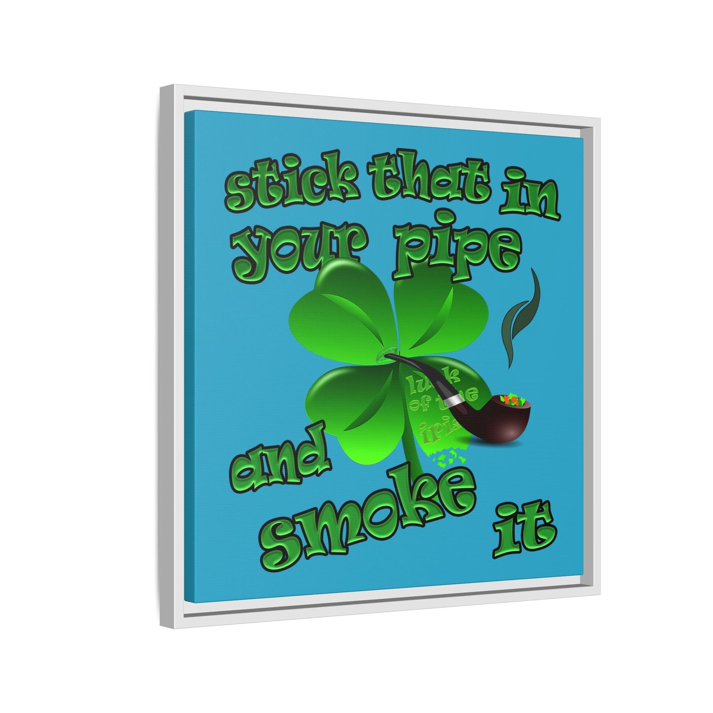 stick that in your pipe and smoke it - framed canvas art (turquoise)