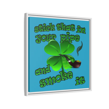 stick that in your pipe and smoke it - framed canvas art (turquoise)