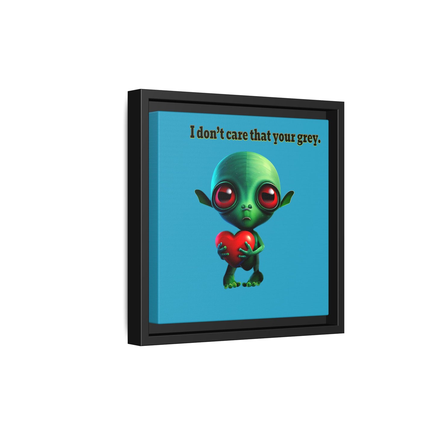 I don't care that your grey - framed canvas art (turquoise)