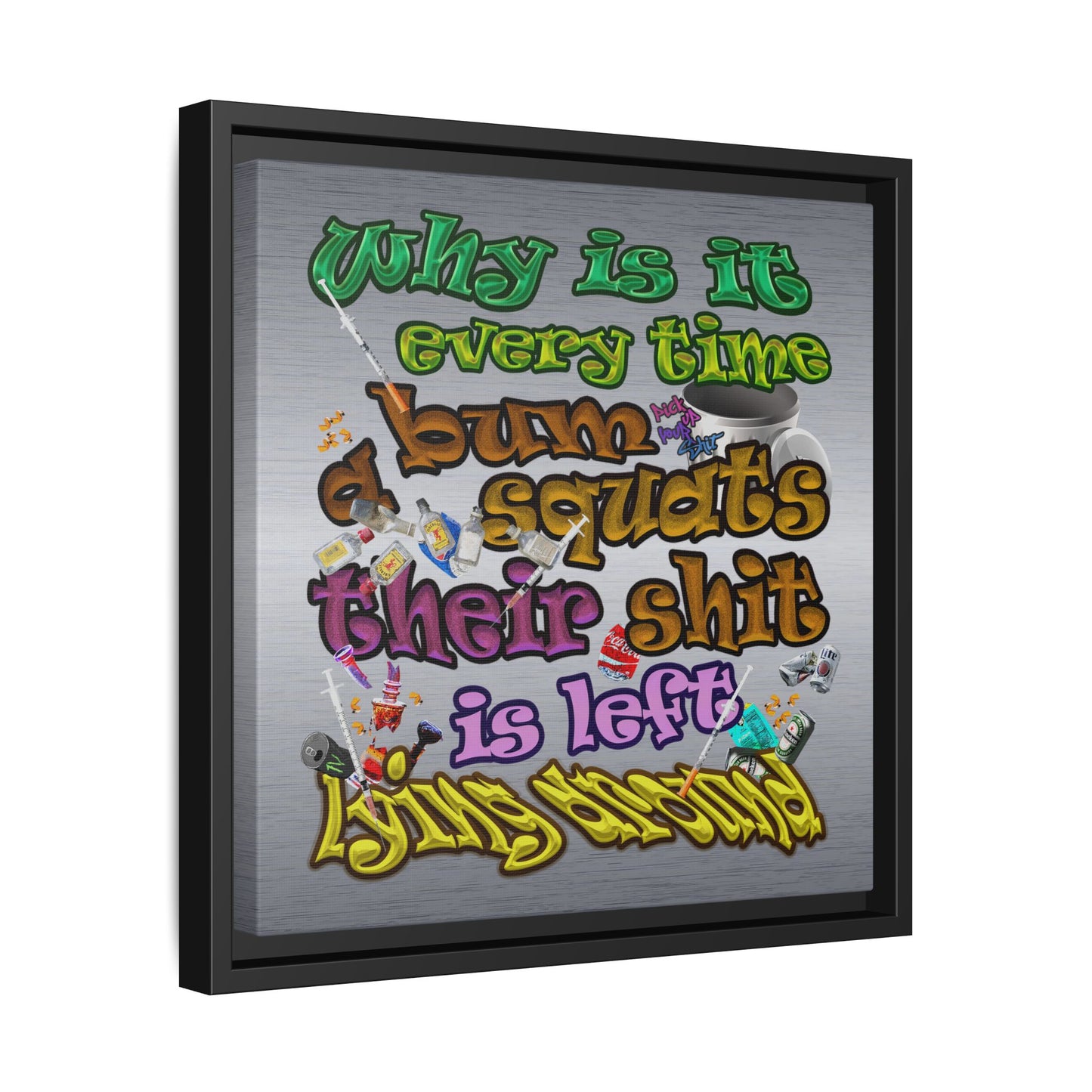 the bum's shit - framed canvas art (brushed nickel)