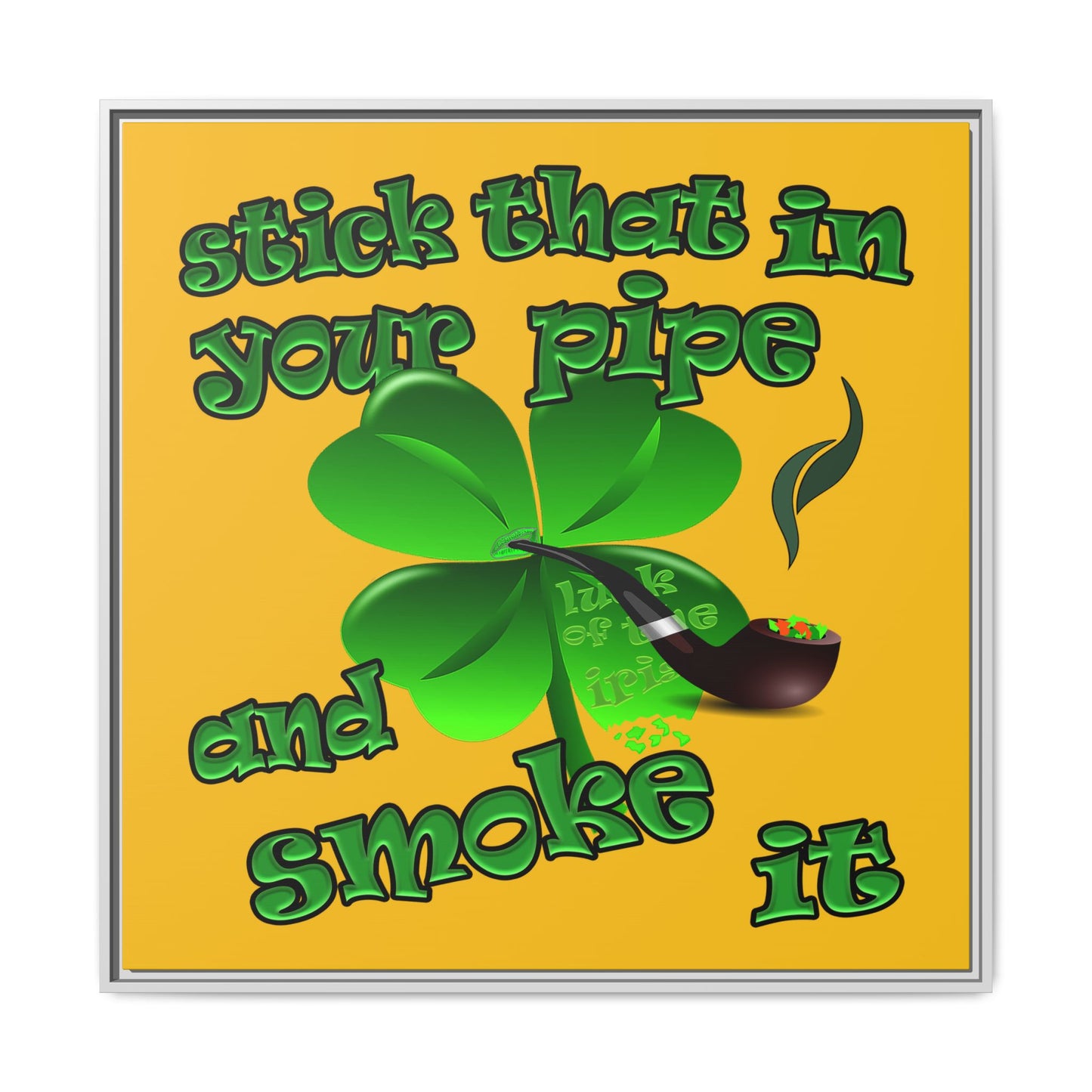 stick that in your pipe and smoke it - framed canvas art (yellow)