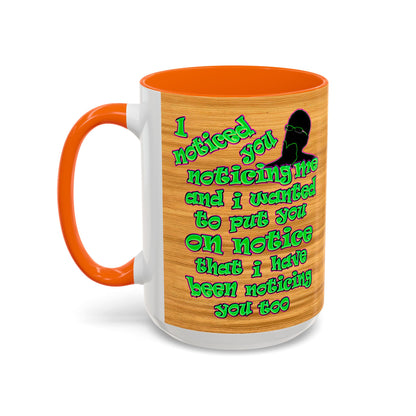 noticed you noticing - Accent Mug (butterscotch wood finish)