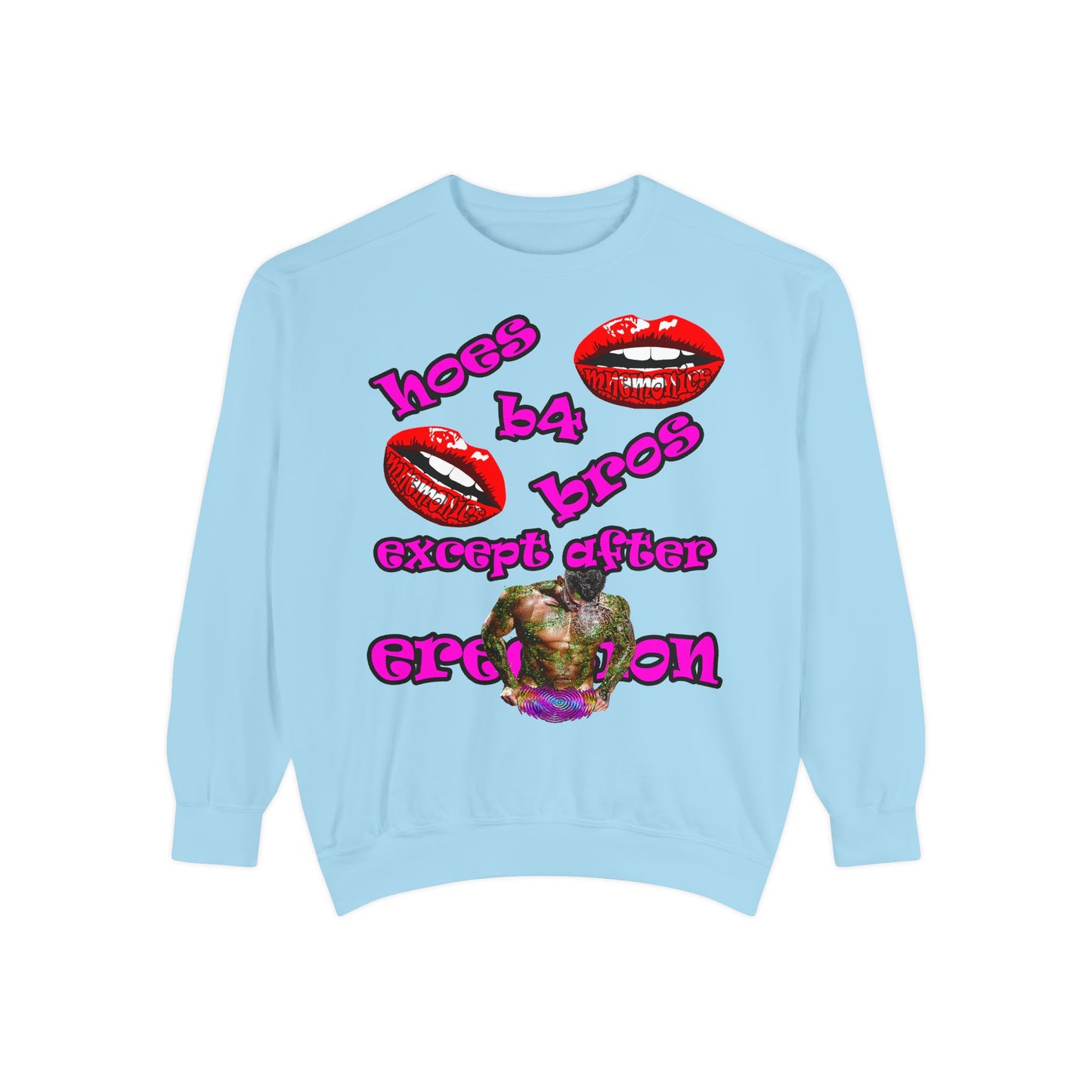 hoes b4 bros - Unisex Garment-Dyed Sweatshirt