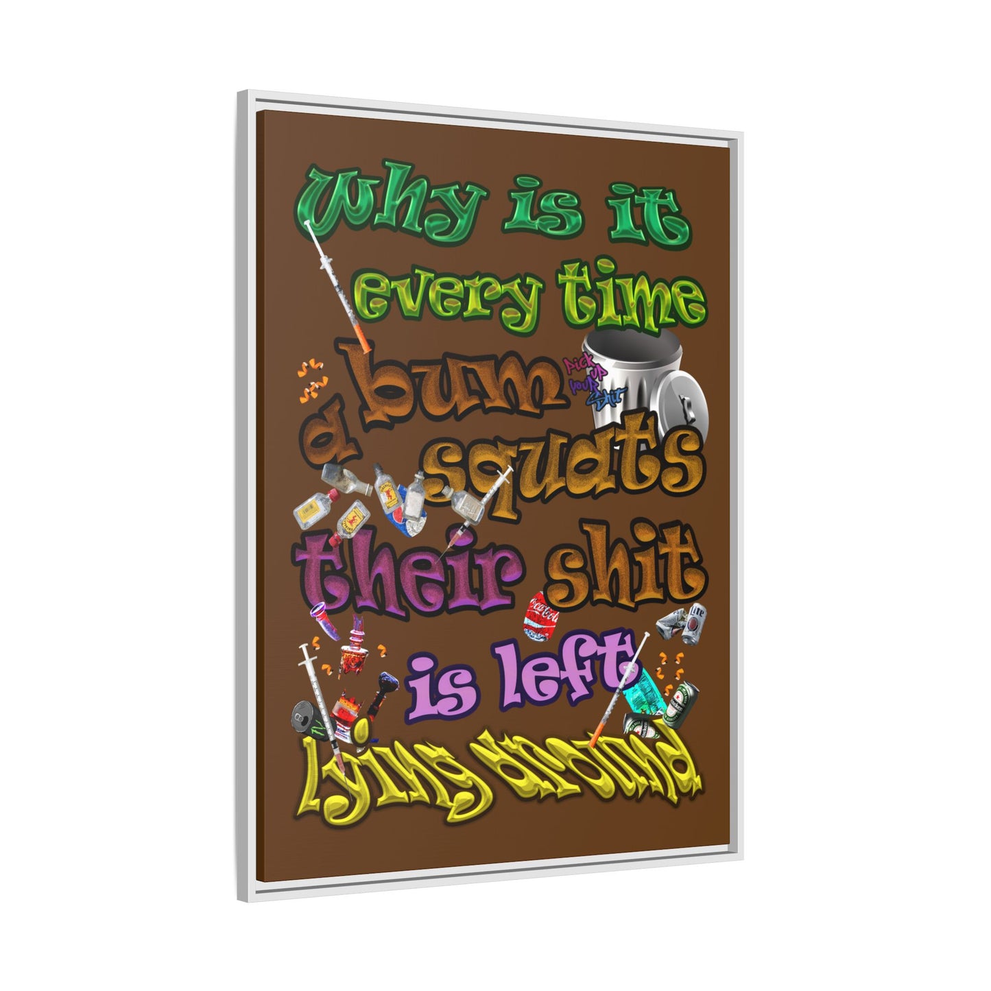 the bum's shit - framed canvas art (brown)