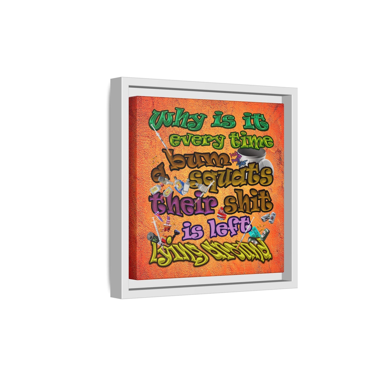 the bum's shit - framed canvas art (burnt orange)