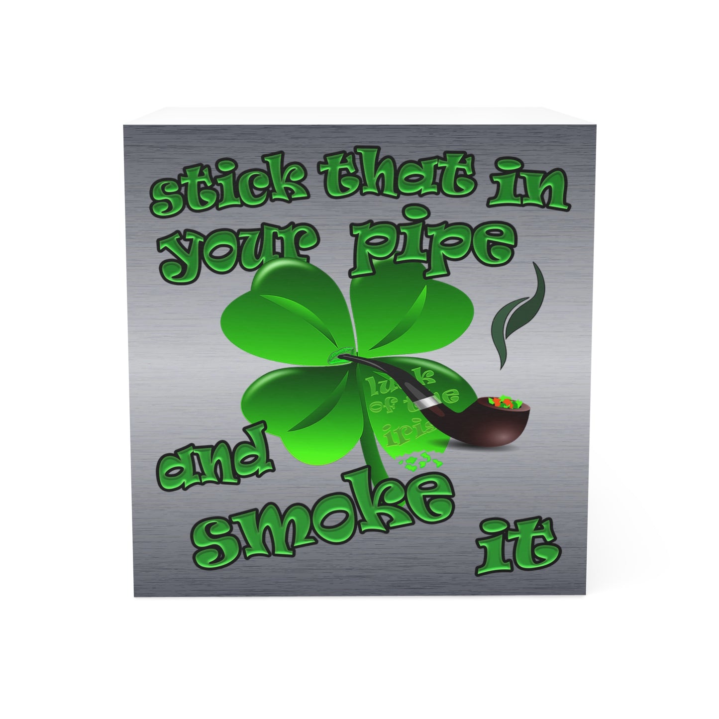 stick that in your pipe and smoke it - note cube (brushed nickel)