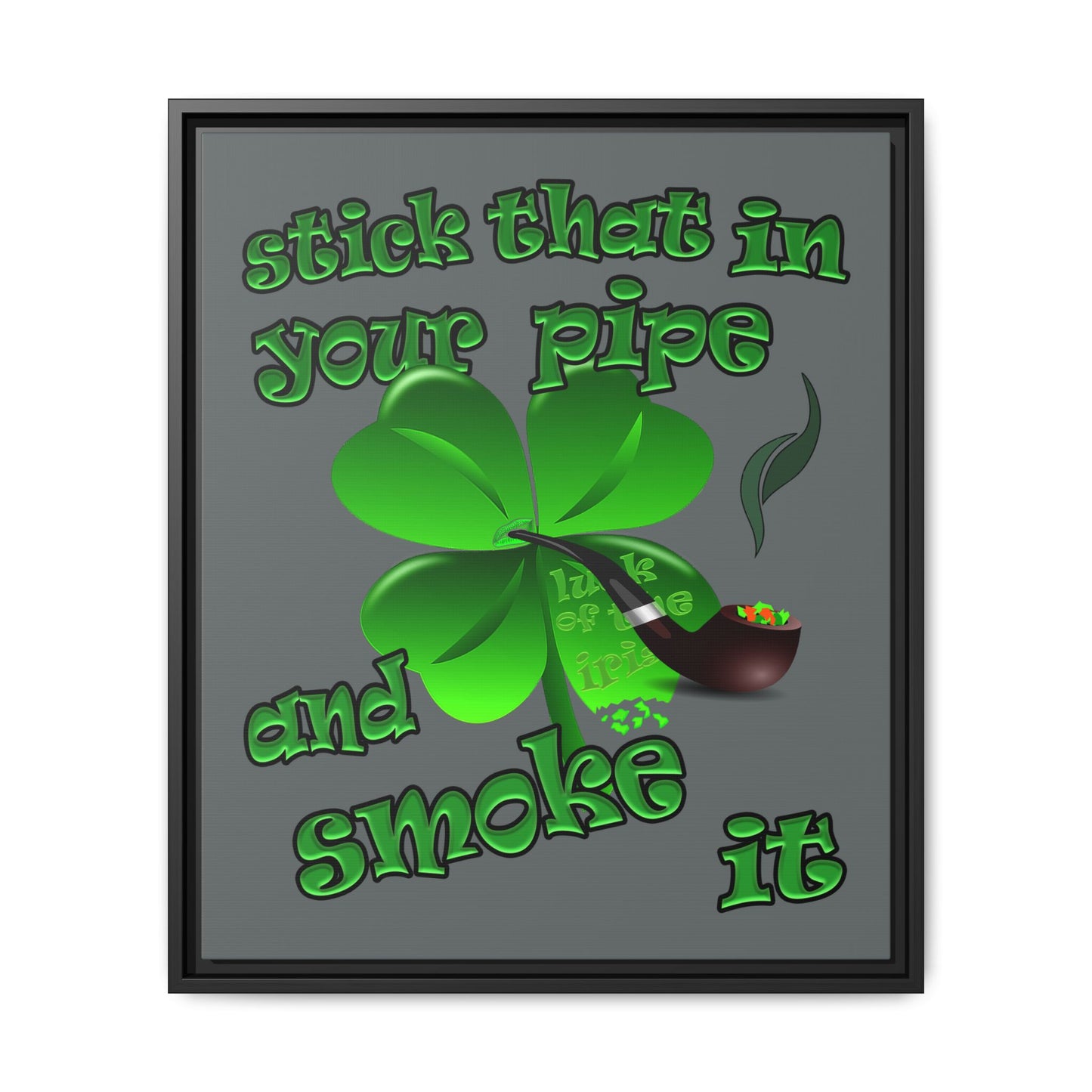 stick that in your pipe and smoke it - framed canvas art (dark grey)