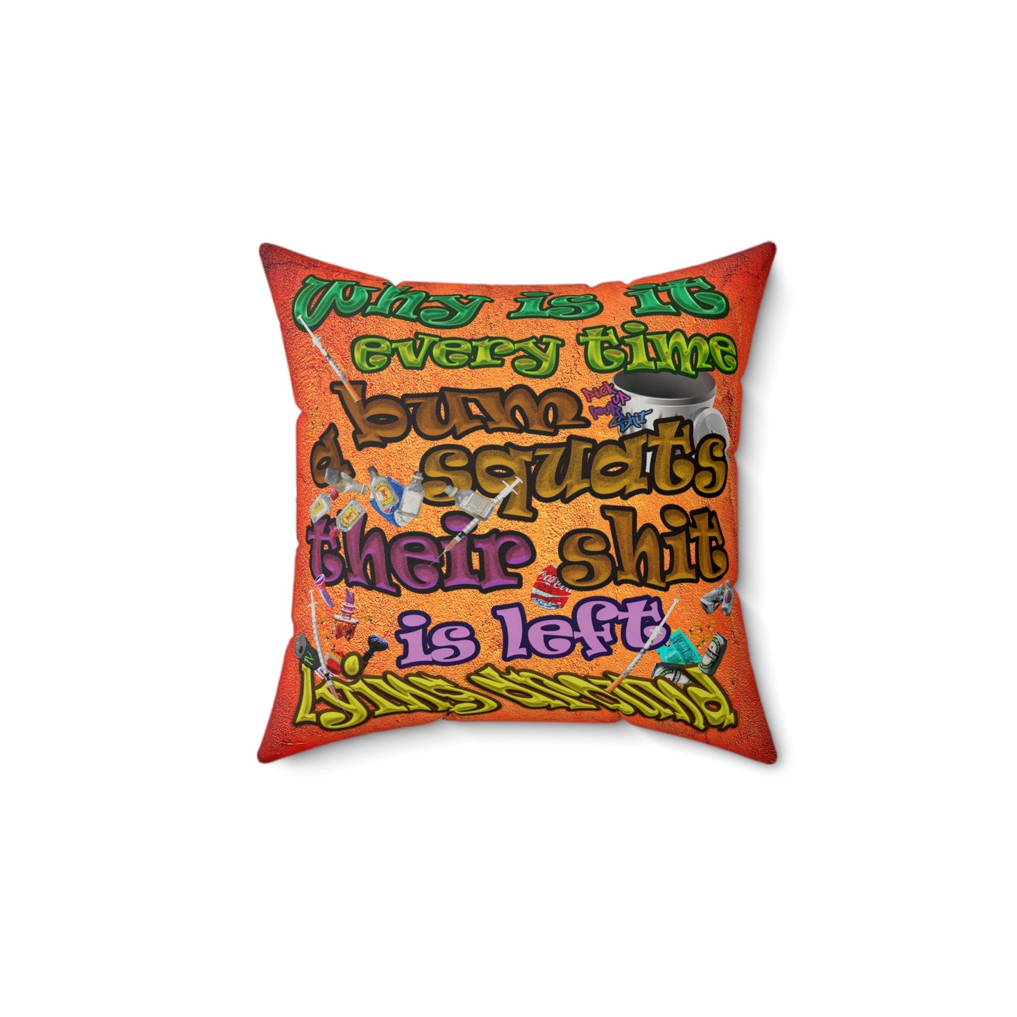 the bum's shit - Faux Suede Square Pillow - (burnt orange)