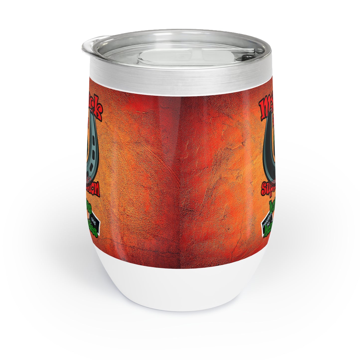 my luck - Chill Wine Tumbler (burnt orange)