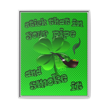 stick that in your pipe and smoke it - framed canvas art (logo green)