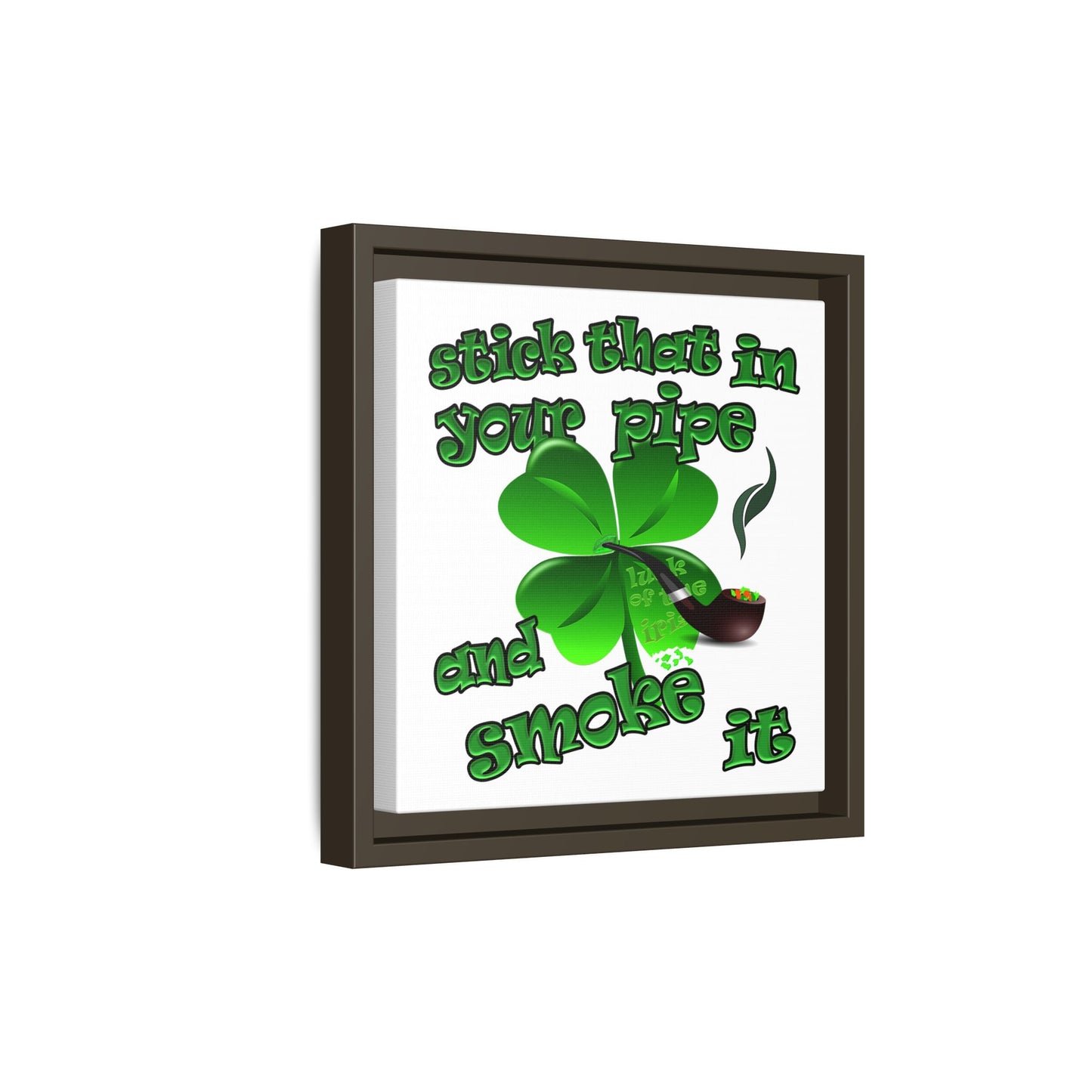 stick that in your pipe and smoke it - framed canvas art (white)