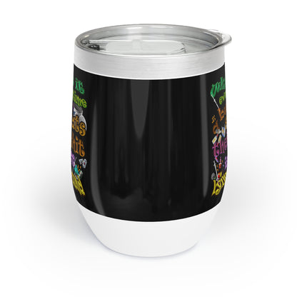 the bum's shit - Chill Wine Tumbler (black)