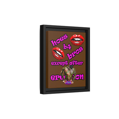 hoes b4 bros - framed canvas art (brown)
