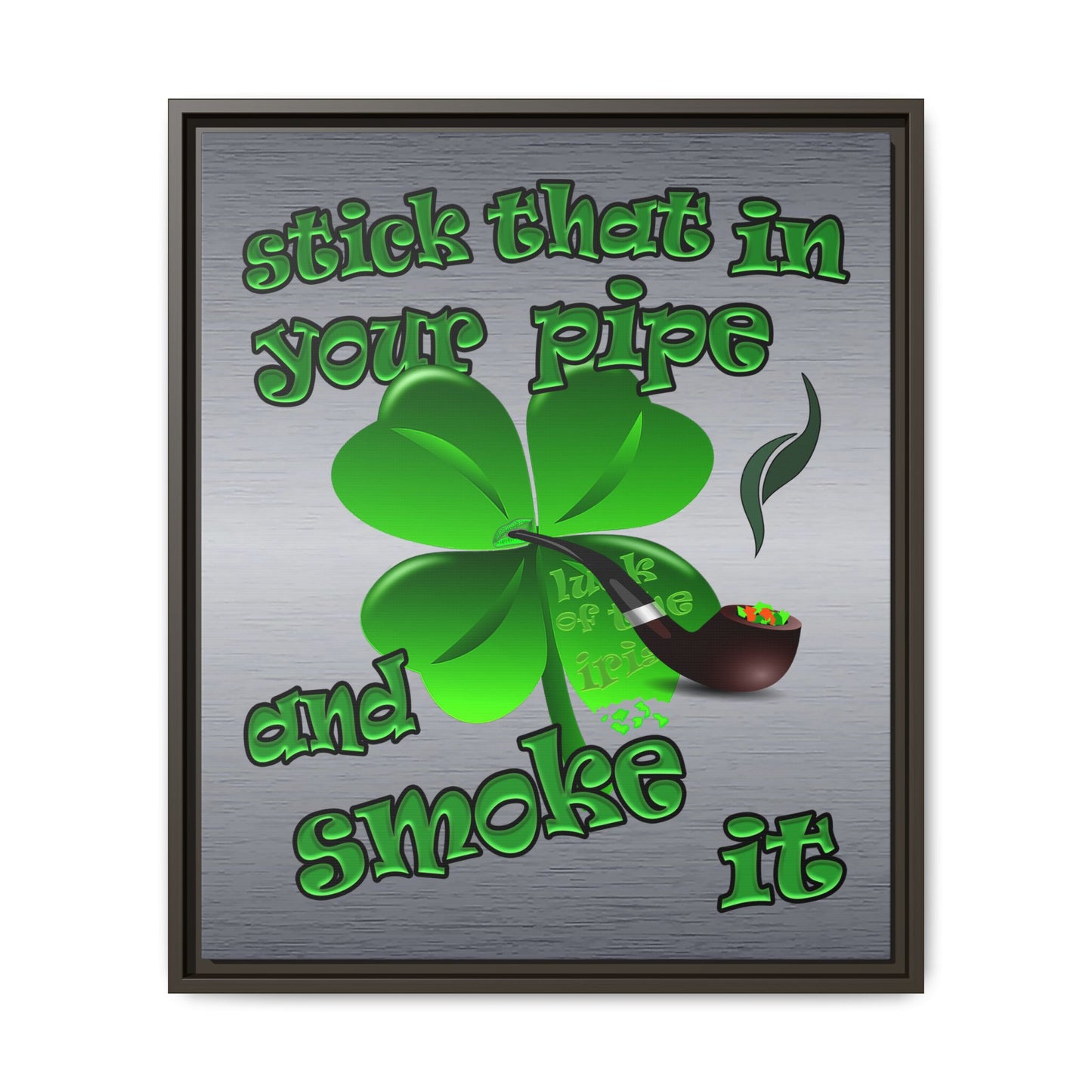 stick that in your pipe and smoke it - framed canvas art (brushed nickel)