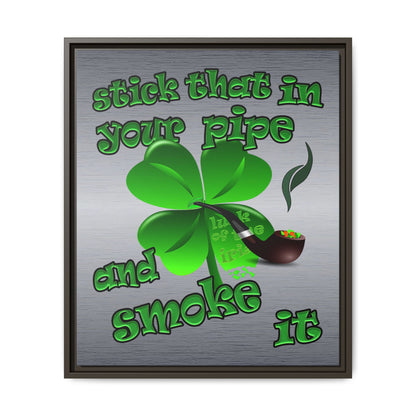 stick that in your pipe and smoke it - framed canvas art (brushed nickel)