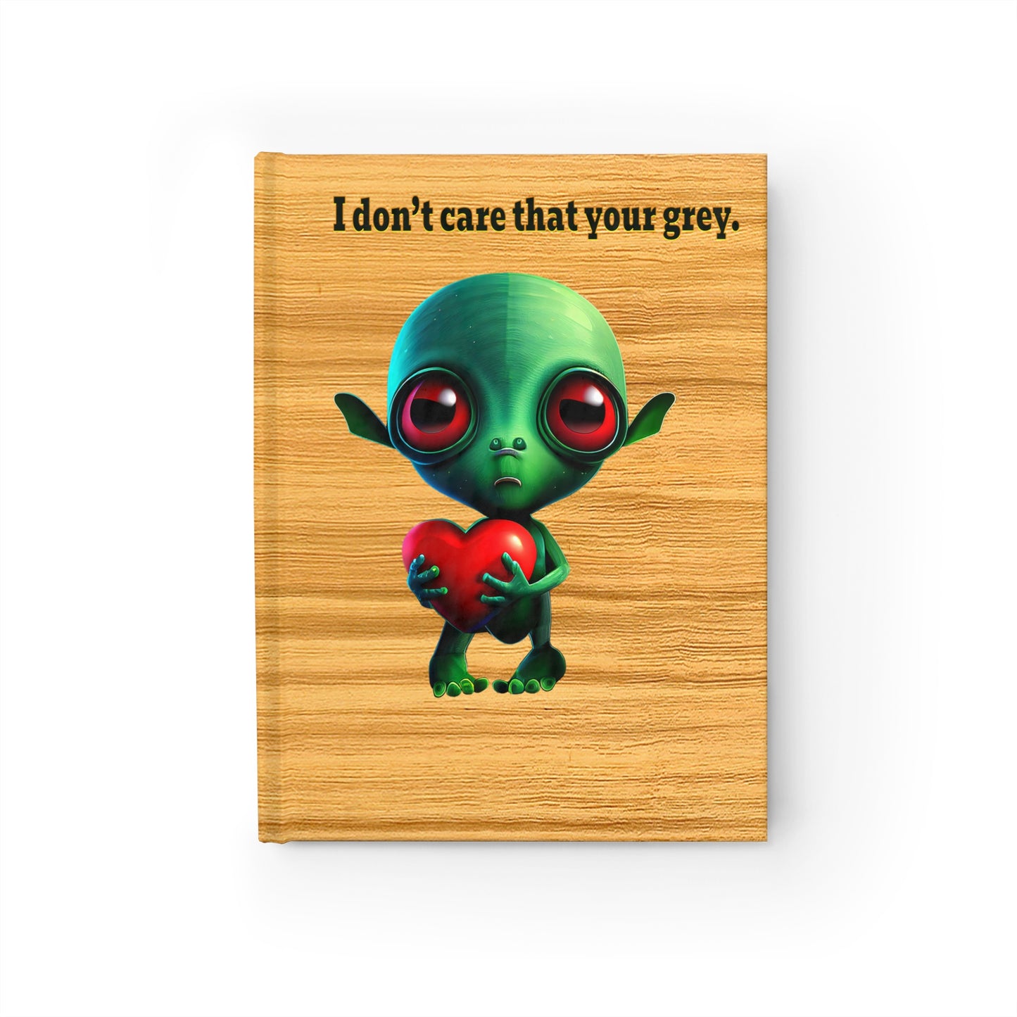 I don't care that your grey - journal-blank (butterscotch wood finish)