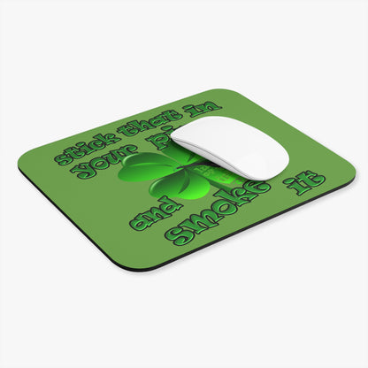 stick that in your pipe and smoke it - Mouse Pad (Rectangle) (green)
