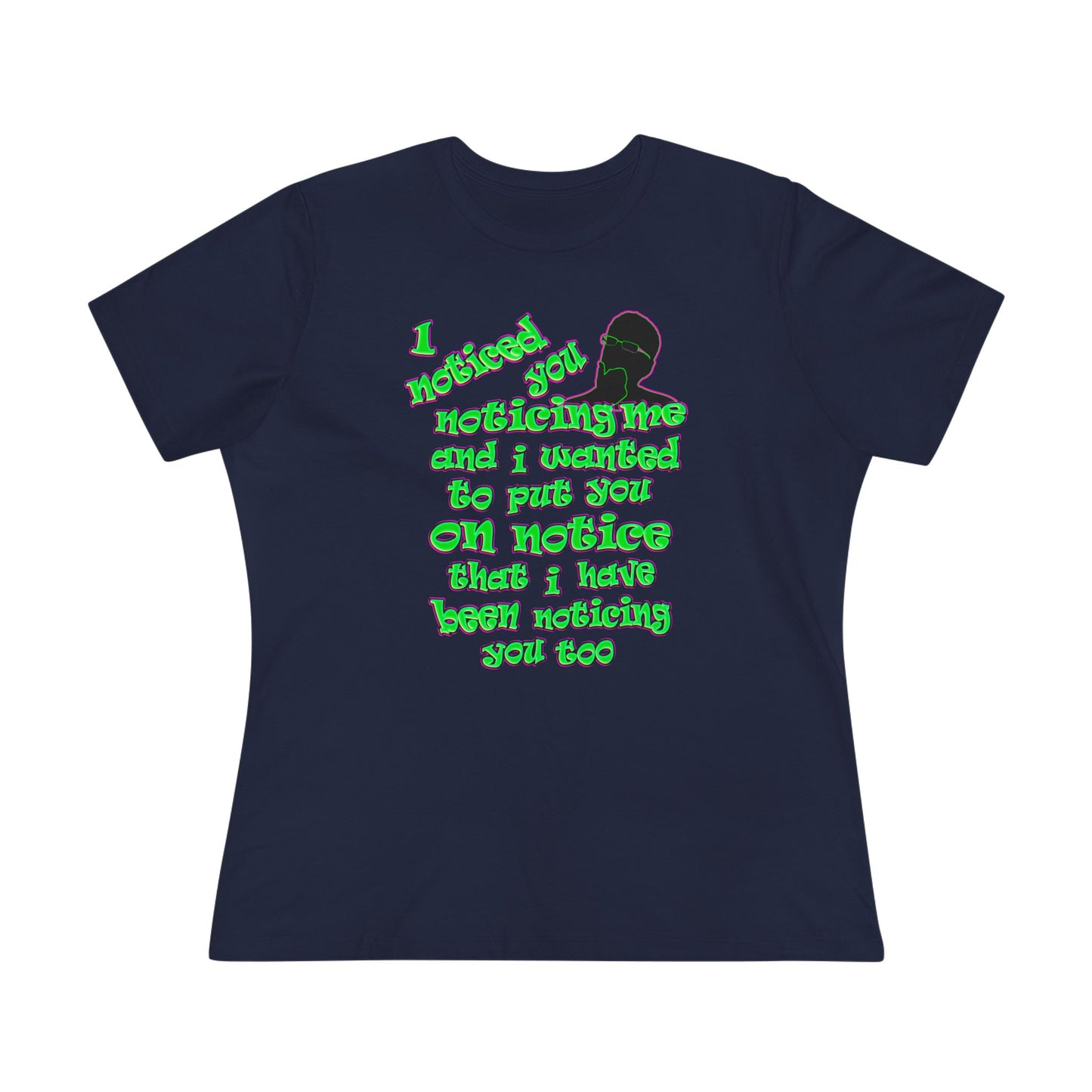 noticed you noticing - Women's Premium Tee