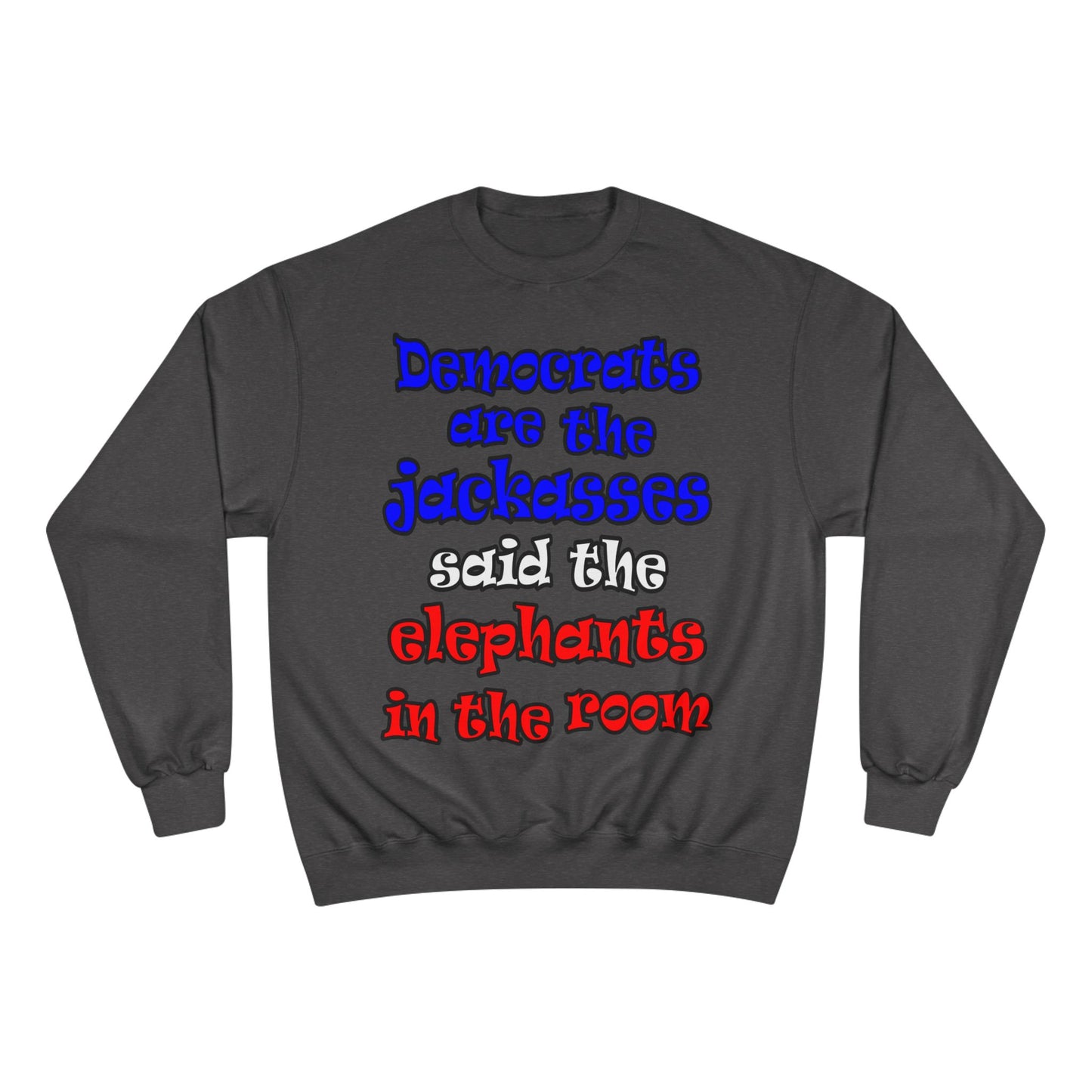 donkeys and elephants - Champion Sweatshirt