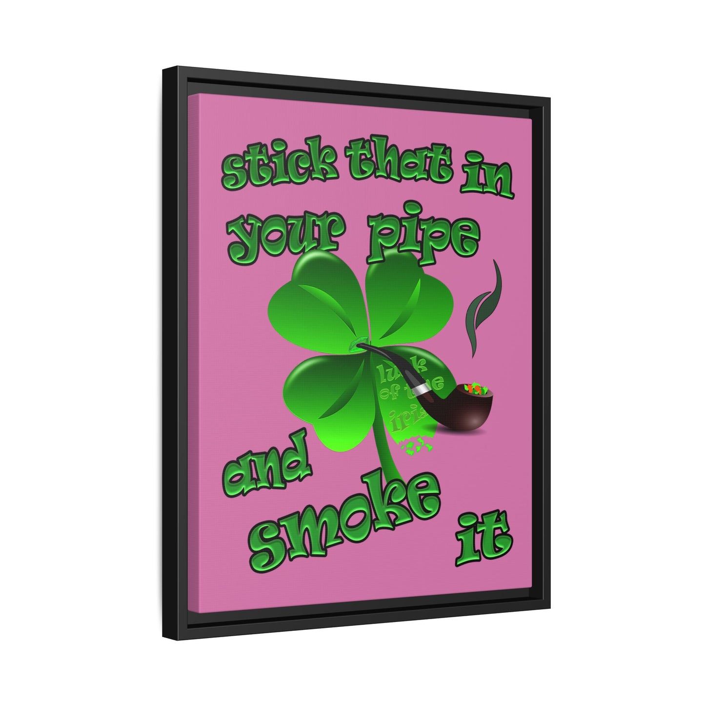 stick that in your pipe and smoke it - framed canvas art (light pink)
