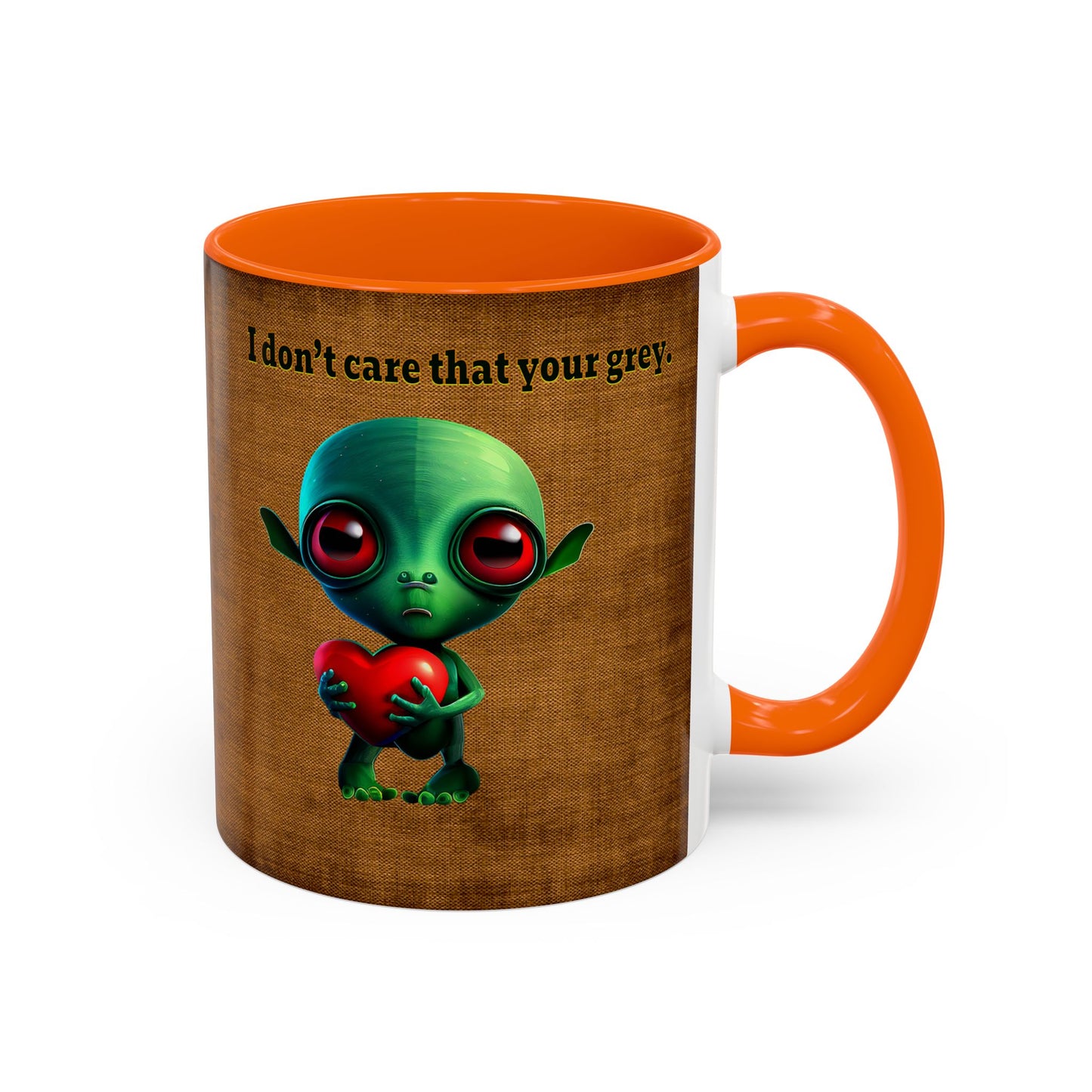 I don't care that your grey - Accent Mug (brown papyrus)