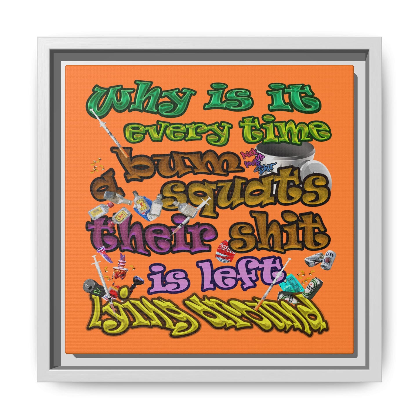 the bum's shit - framed canvas art (crusta)