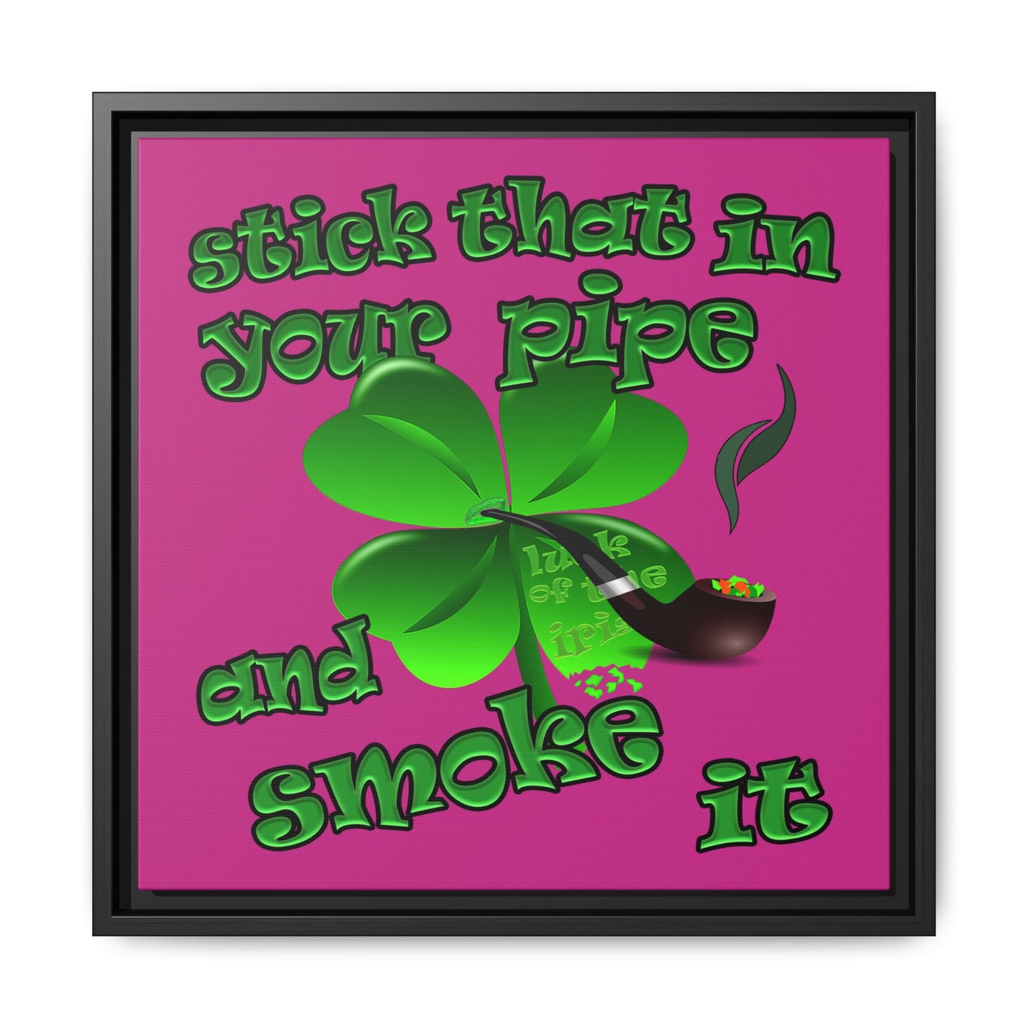 stick that in your pipe and smoke it - framed canvas art (pink)
