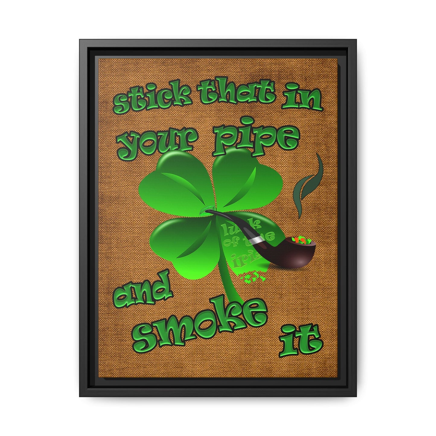 stick that in your pipe and smoke it - framed canvas art (brown papyrus)