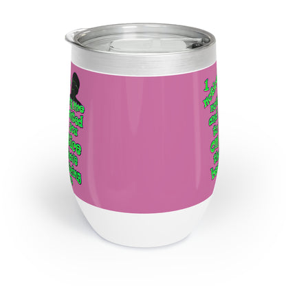 noticed you noticing - Chill Wine Tumbler (light pink)