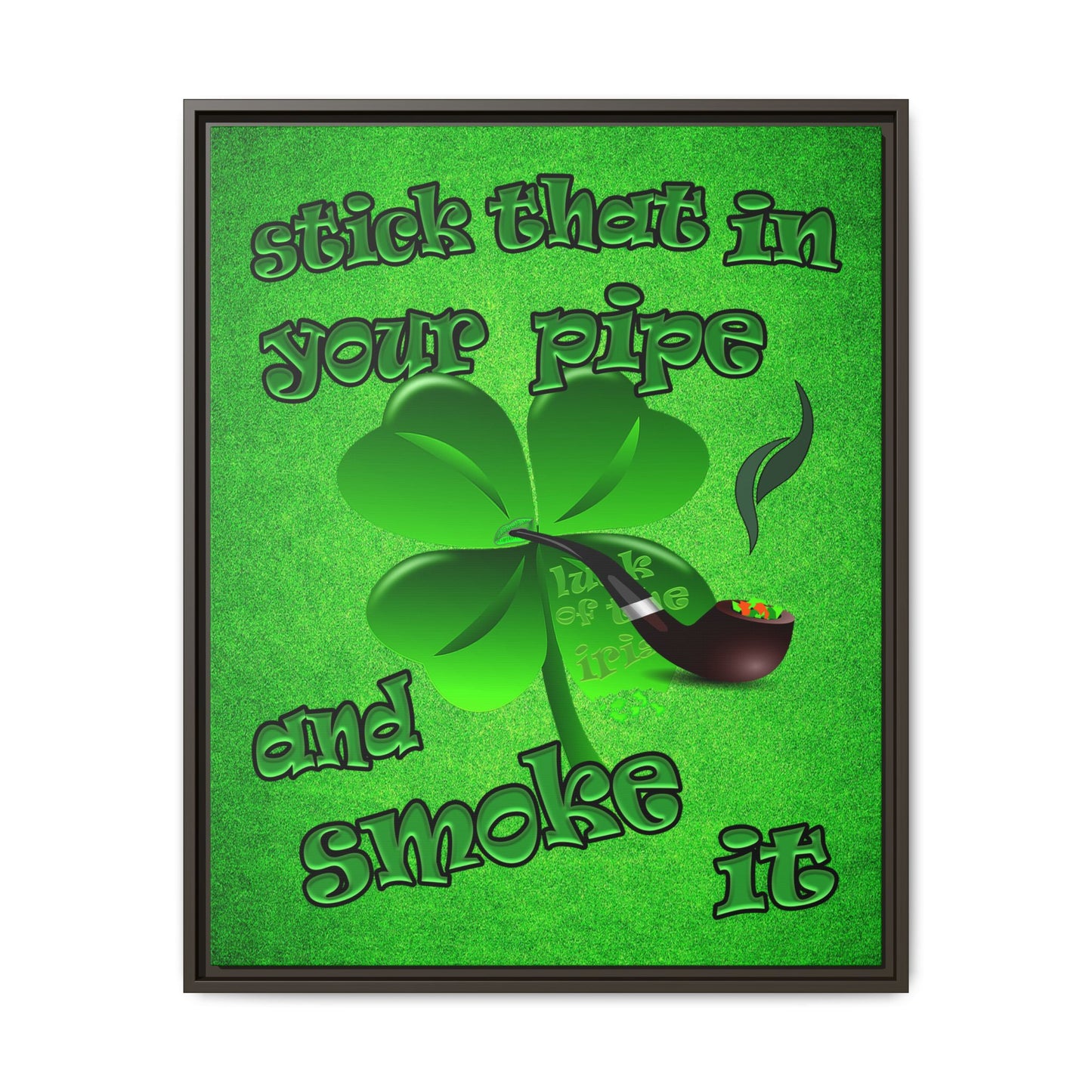 stick that in your pipe and smoke it - framed canvas art (green turf)