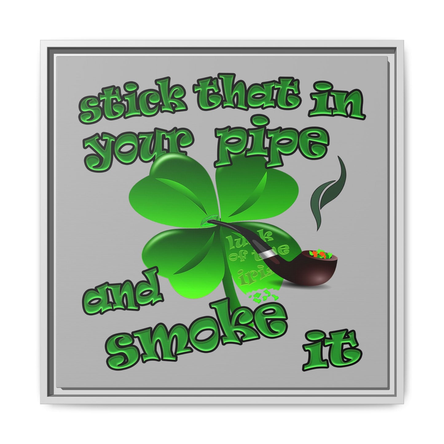 stick that in your pipe and smoke it - framed canvas art (light grey)