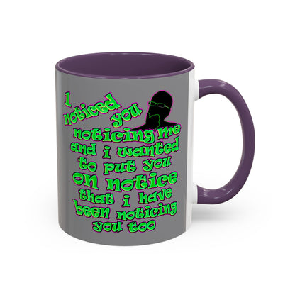noticed you noticing - Accent Mug (grey)