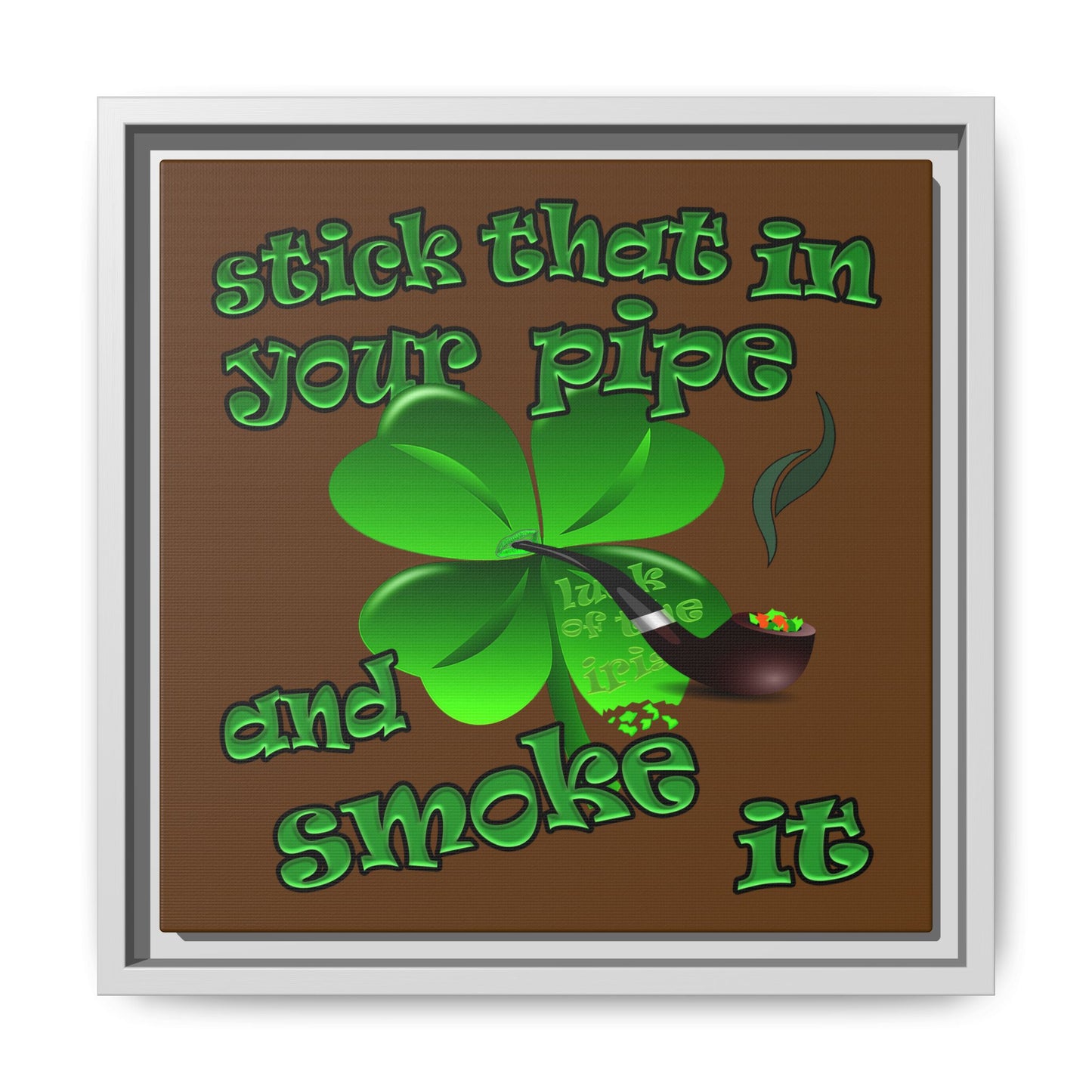 stick that in your pipe and smoke it - framed canvas art (brown)