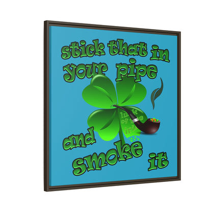 stick that in your pipe and smoke it - framed canvas art (turquoise)