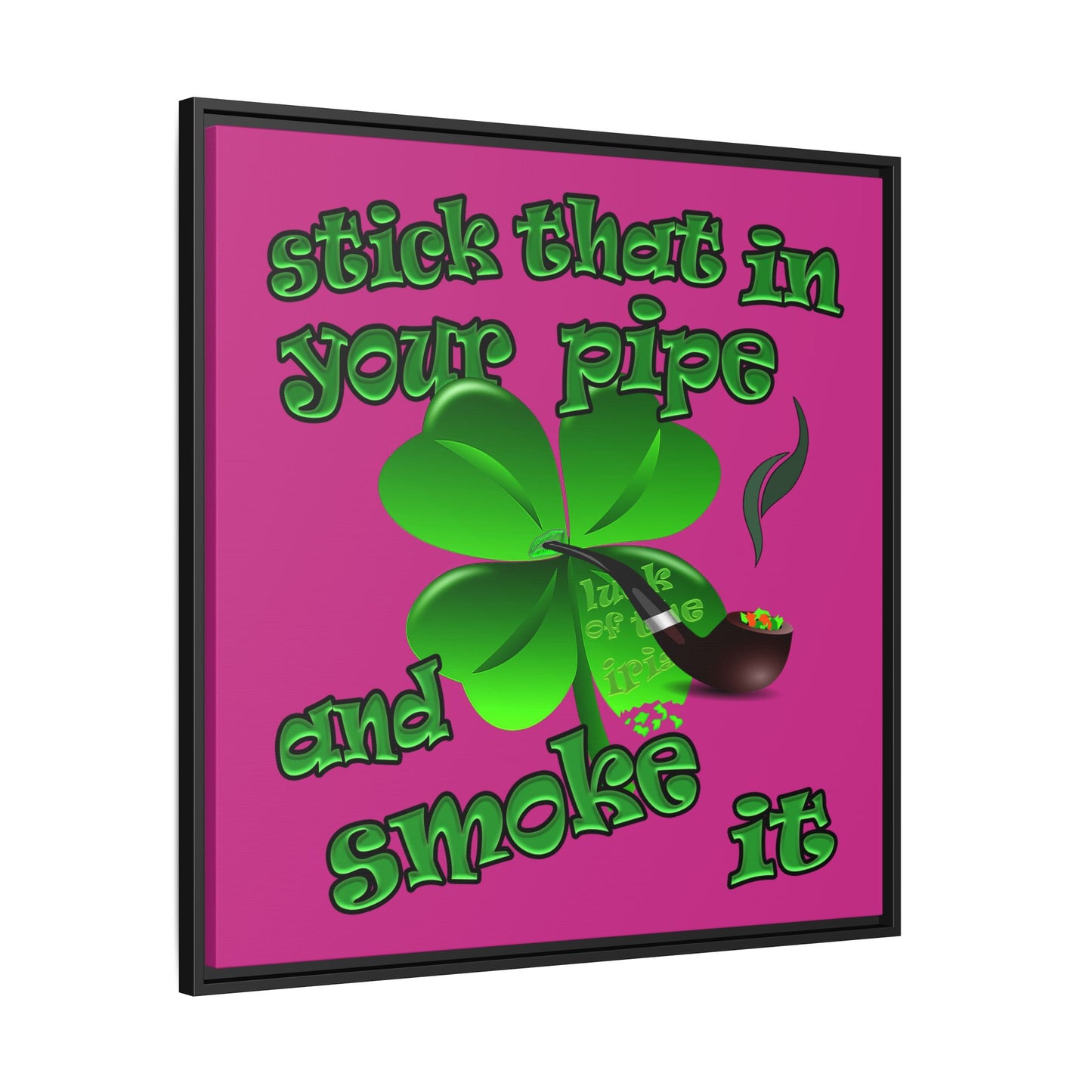 stick that in your pipe and smoke it - framed canvas art (pink)