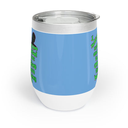 noticed you noticing - Chill Wine Tumbler (light blue)