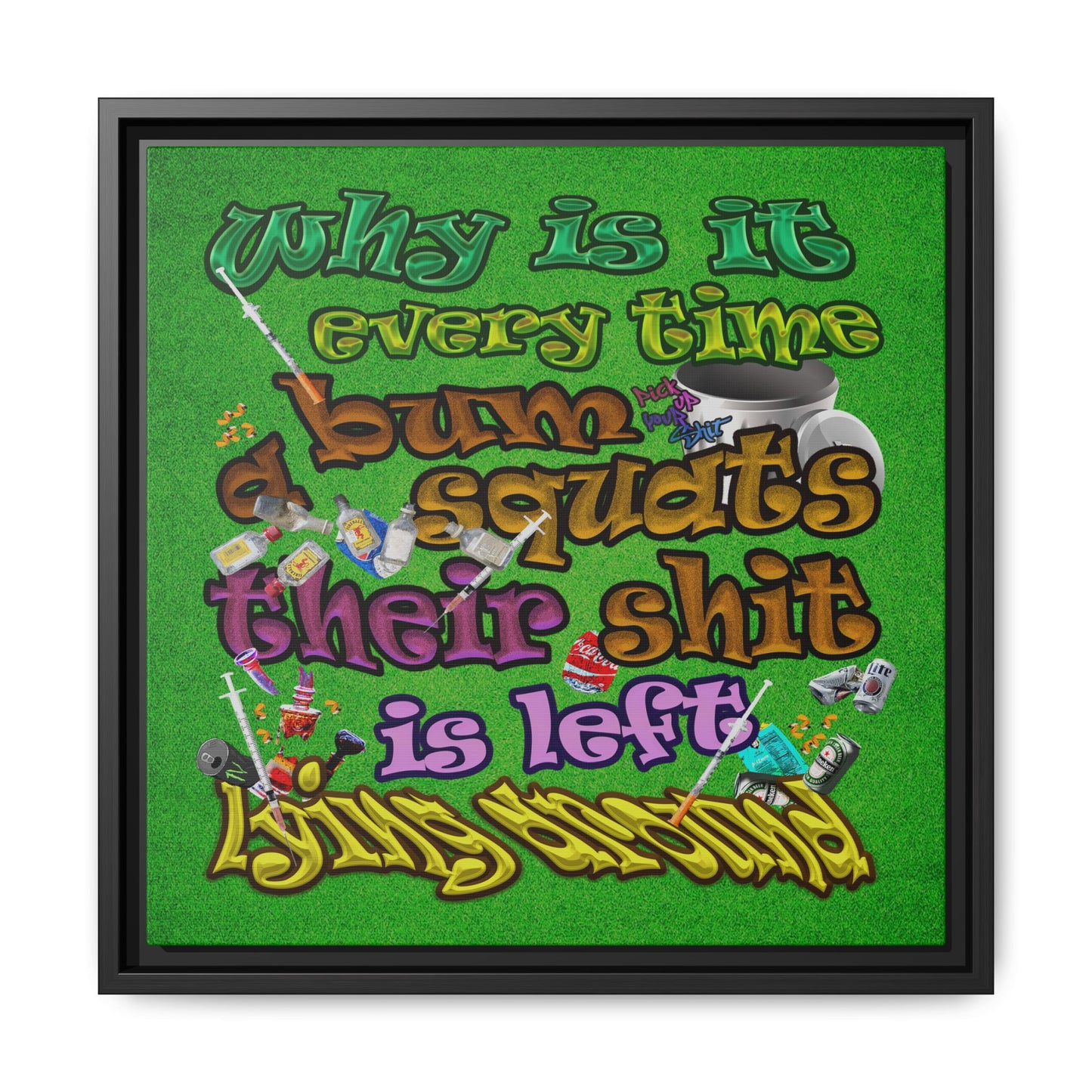 the bum's shit - framed canvas art (green turf)