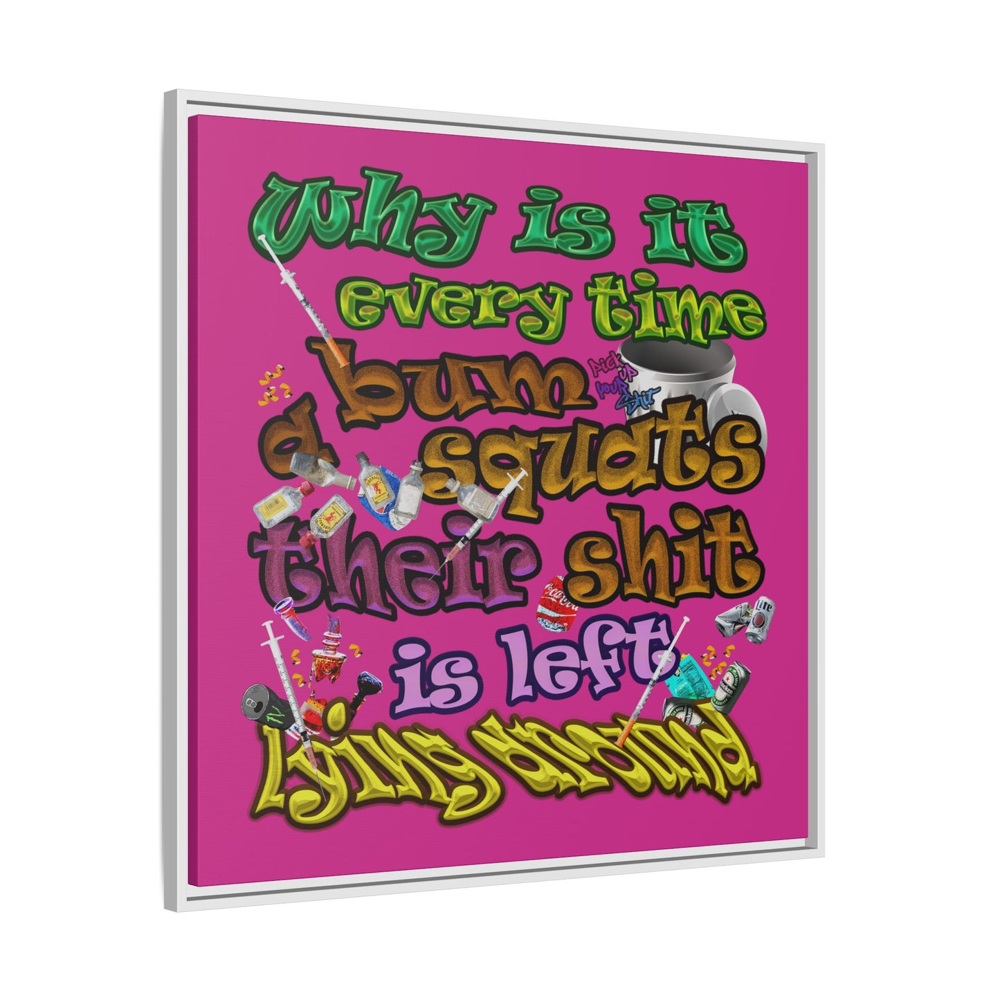 the bum's shit - framed canvas art (pink)