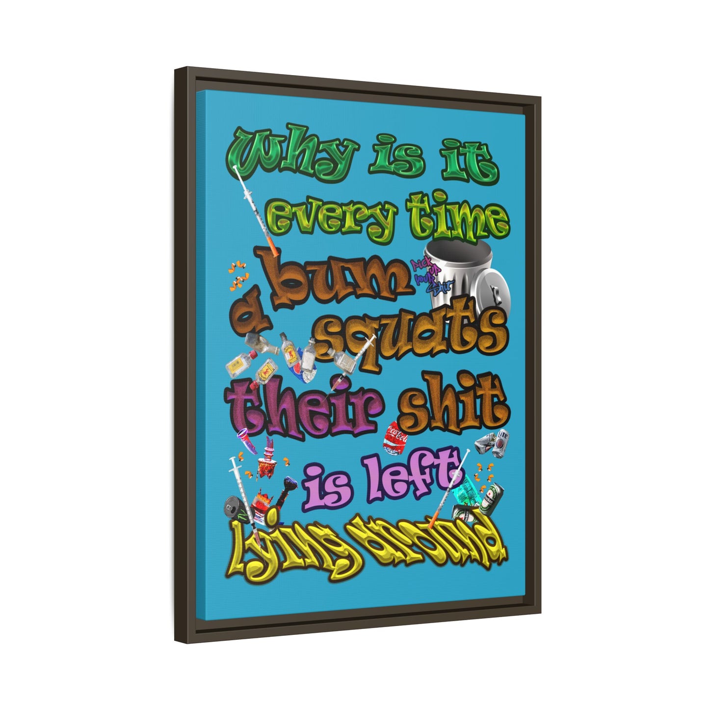 the bum's shit - framed canvas art (turquoise)