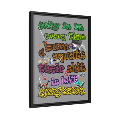 the bum's shit - framed canvas art (grey)