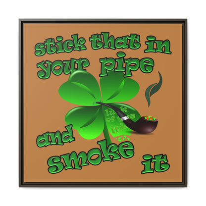 stick that in your pipe and smoke it - framed canvas art (light brown)