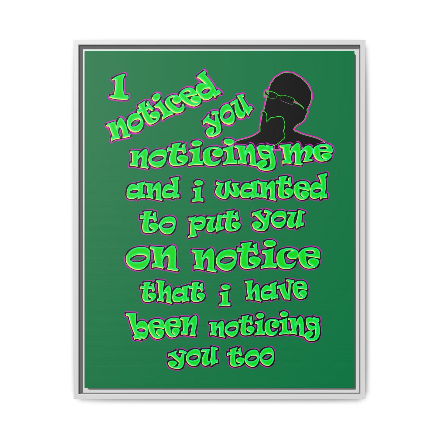 noticed you noticing - framed canvas art (dark green)