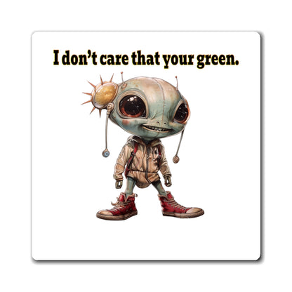 I don't care that your green - Magnets - (white)